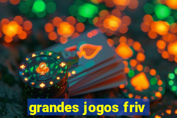 grandes jogos friv